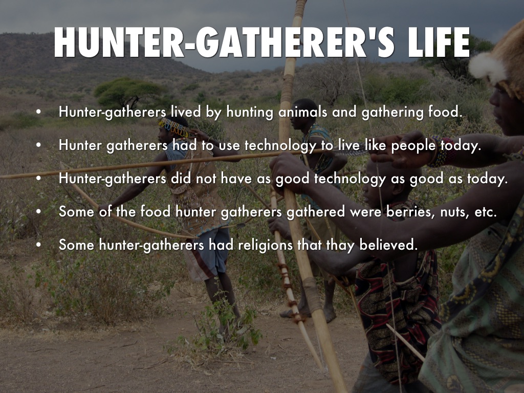 How Did Hunter Gatherers Live  