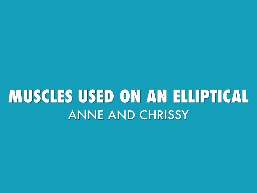 Muscles Used On Ellipictal