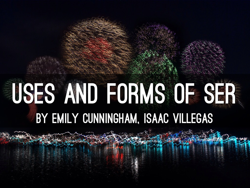 Uses And Forms Of Ser