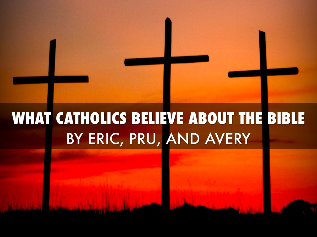 What Catholics Believe About the Bible