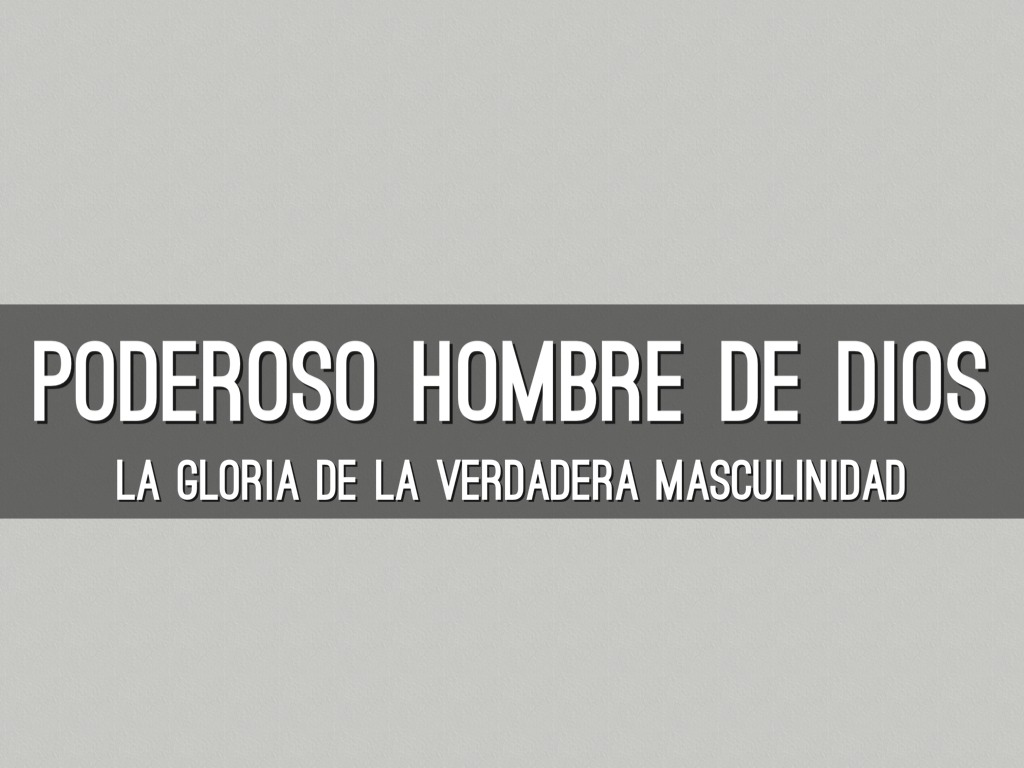 Poderoso Hombre De Dios