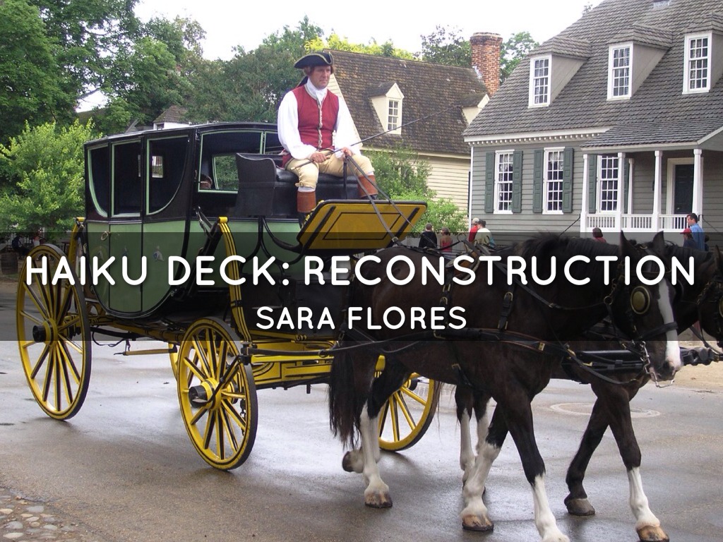 Haiku Deck For Reconstruction Sara Flores