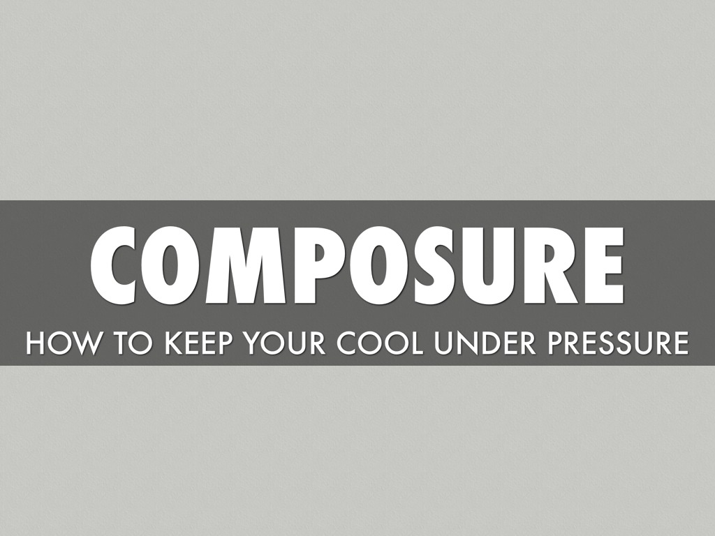 Composure