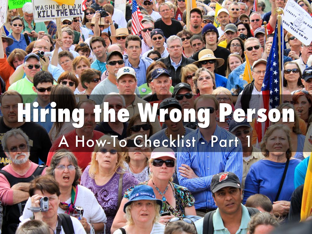 Hiring the Wrong Person-A How To Guide