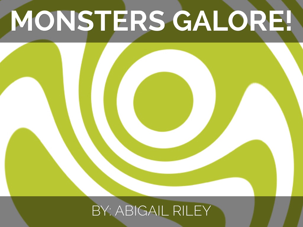 Monsters Galore!