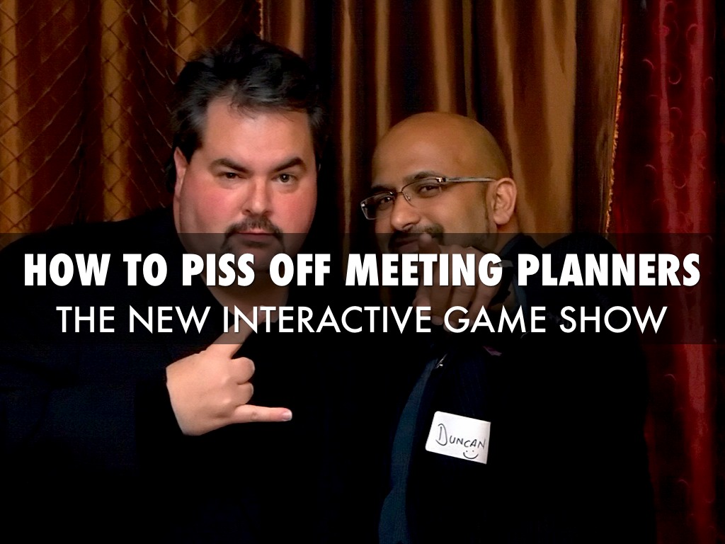 Pissing Off Meeting Planners Game Show