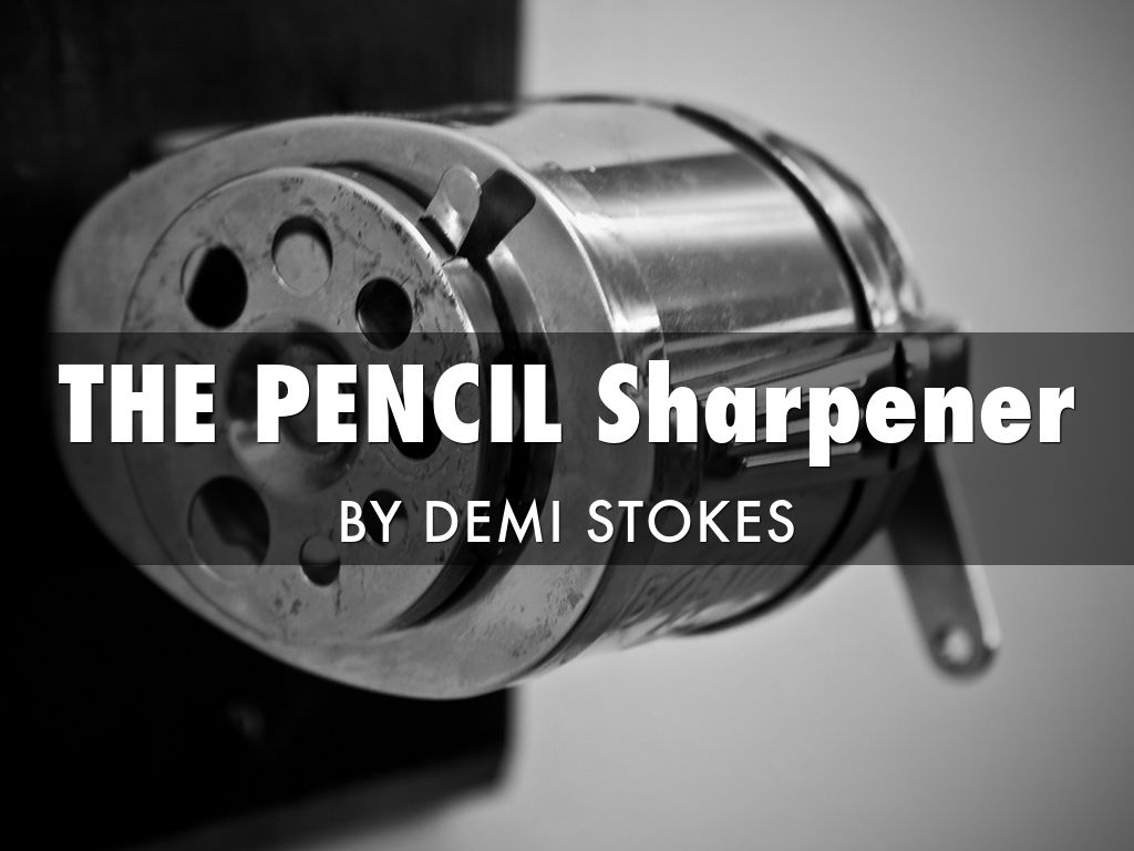 Pencil Sharpener by Demi Stokes