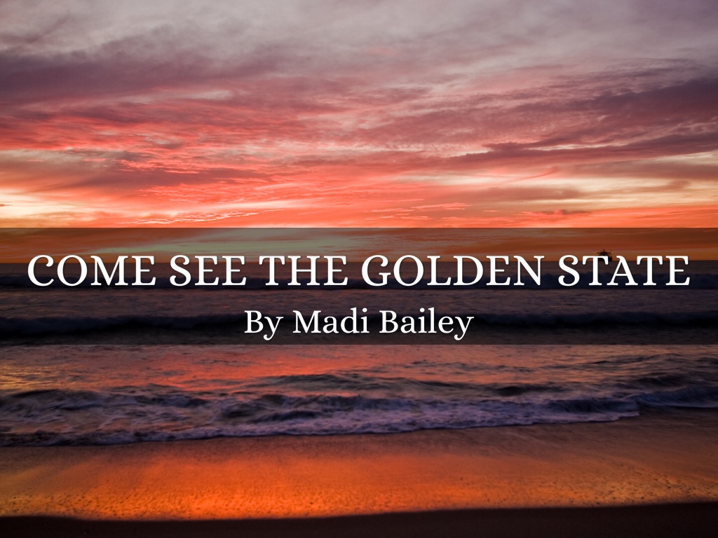 come see the golden state
