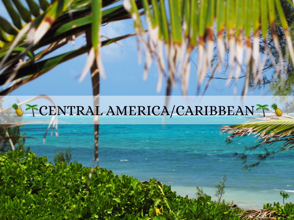 🌴🍍Central America/Caribbean🌴🍍