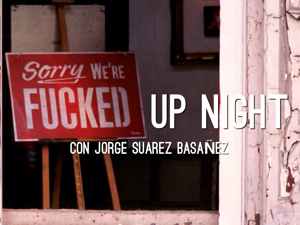 Fucked Up Nights Jorgesuarez.com.mx