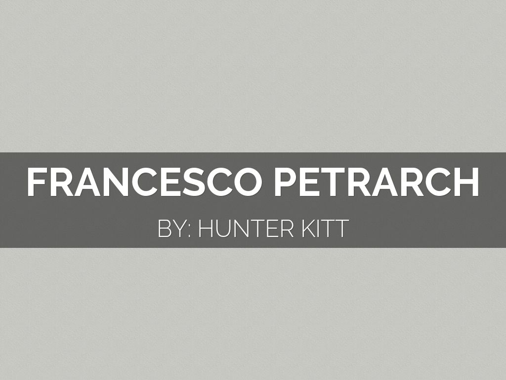 Francesco Petrarch Period 7 Hunter