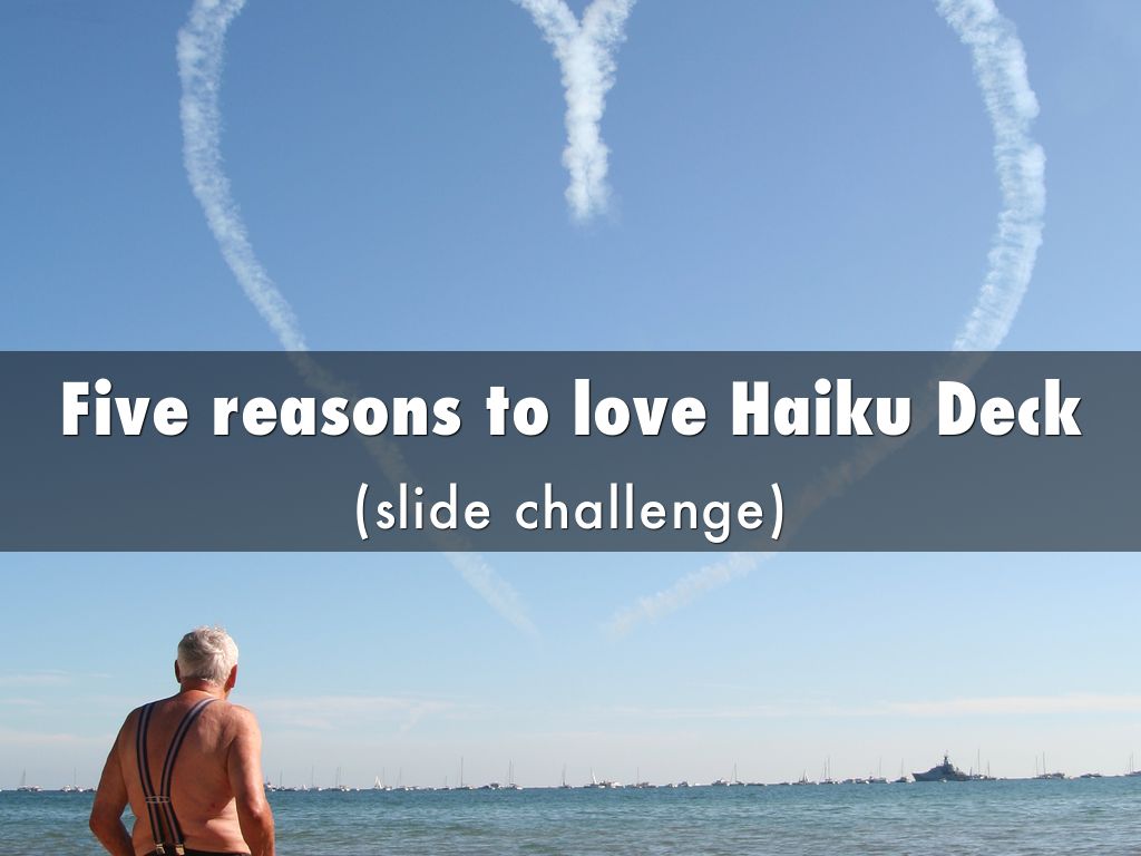 Five reasons to love Haiku Deck