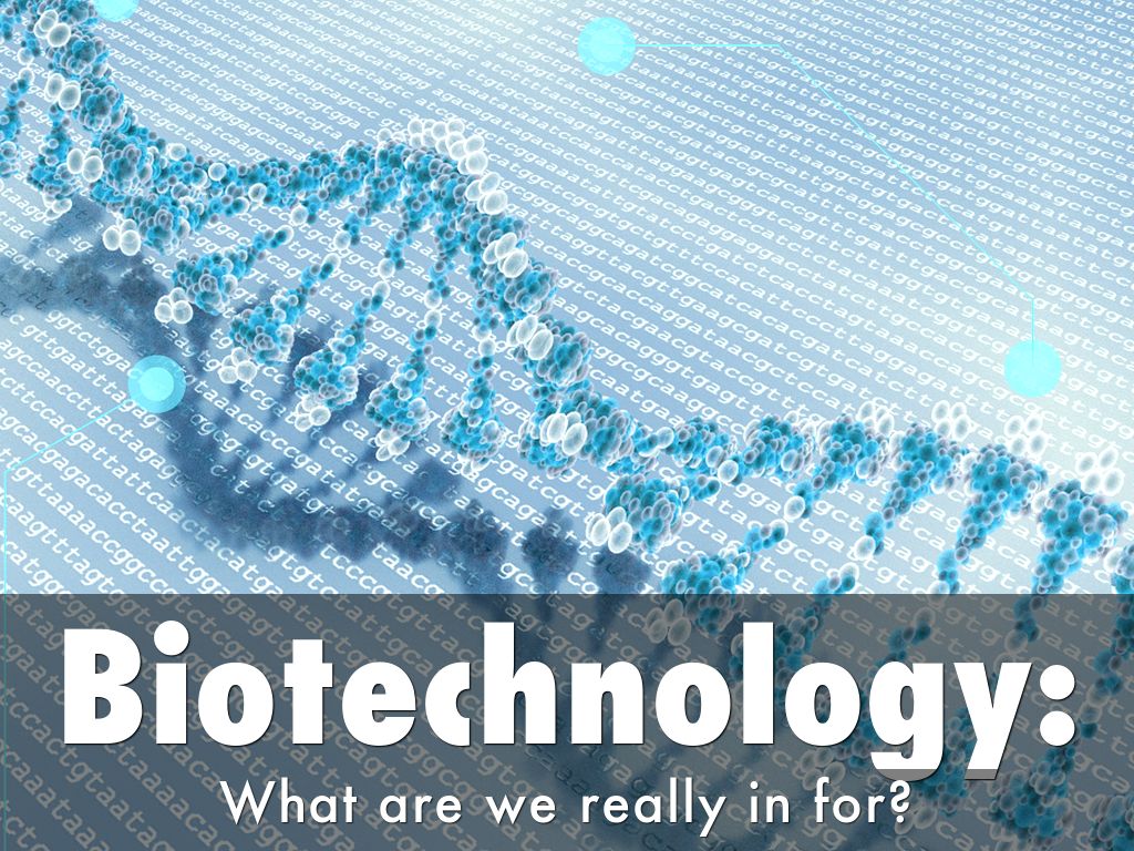 Biotechnology: