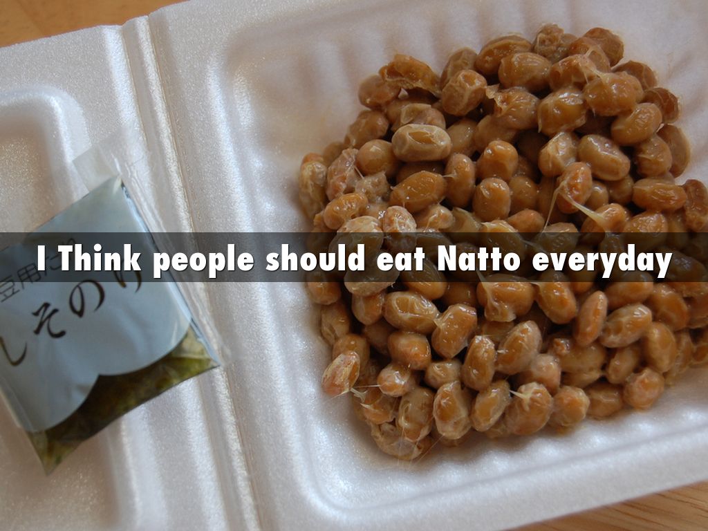 I Think People Should Eat Natto Everyday