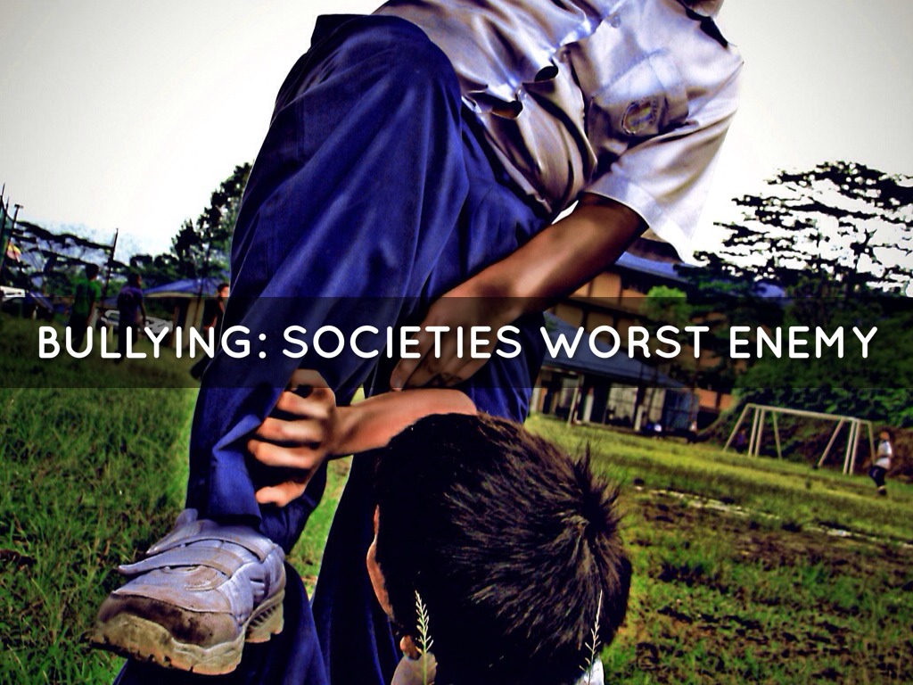 Bullying: Society's Worst Enemy