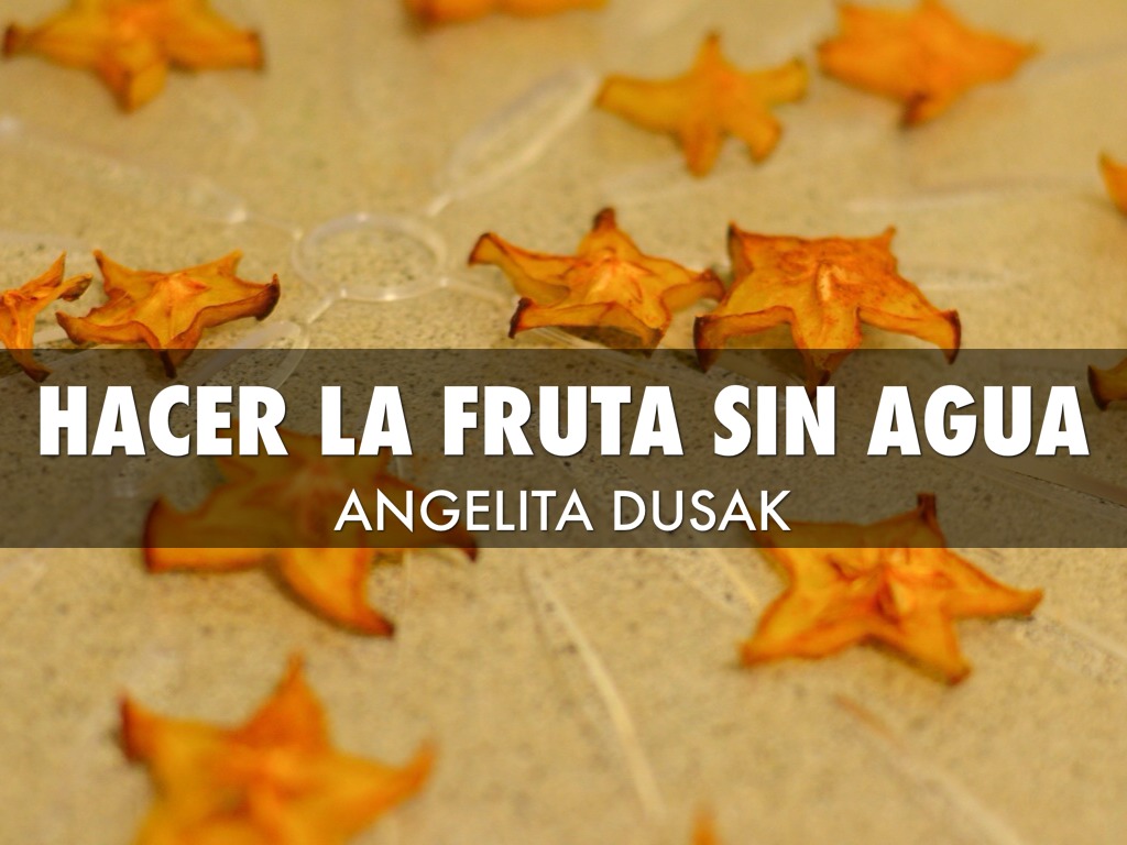 Hacer La Fruta Sin Agua