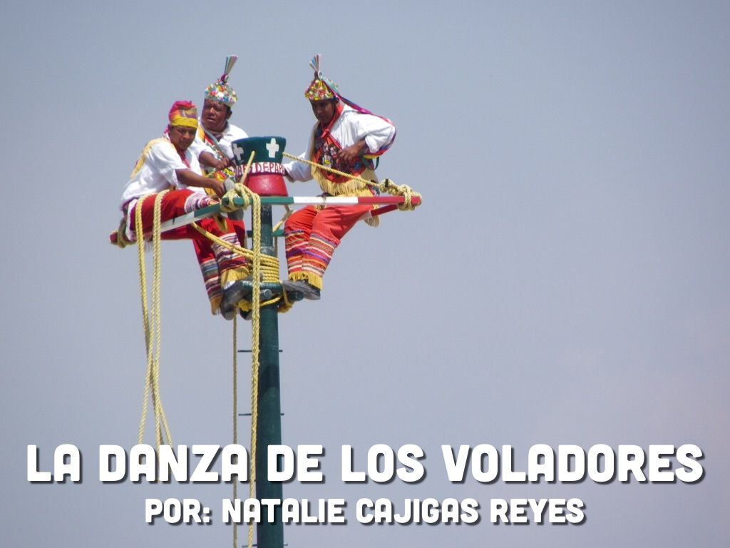 La Danza De Los Voladores by Natalie Cajigas