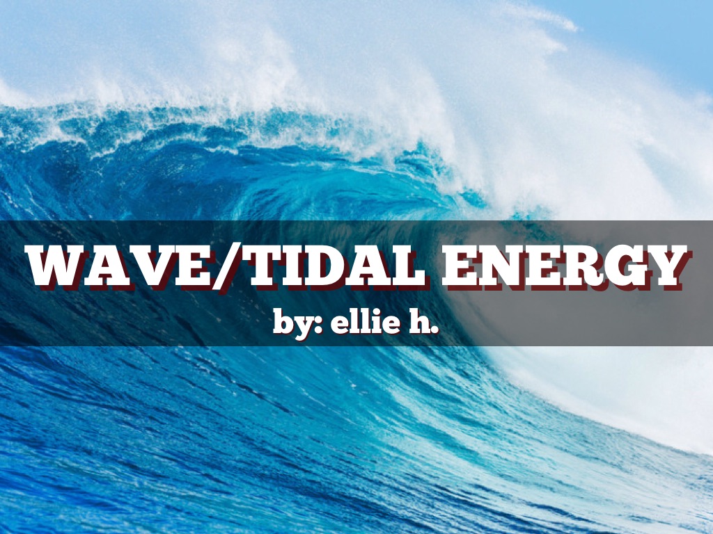 Tidal wave music. Энерджи волна. Tidal Energy advantages and disadvantages. Wave Energy advantages and disadvantages.