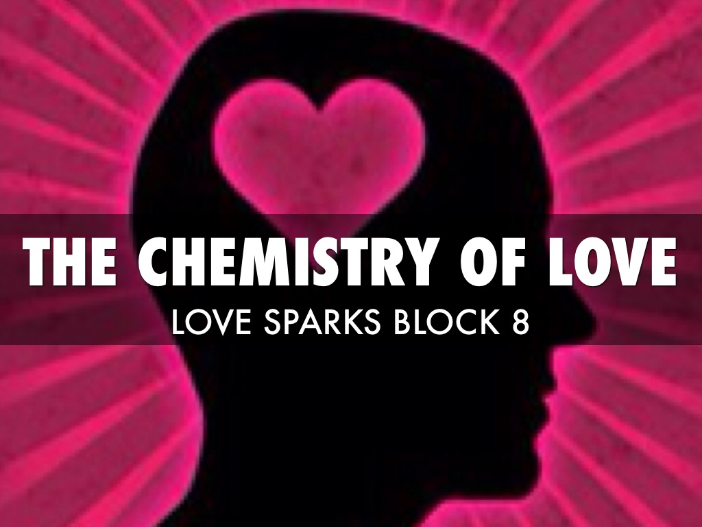 The Chemistry of Love