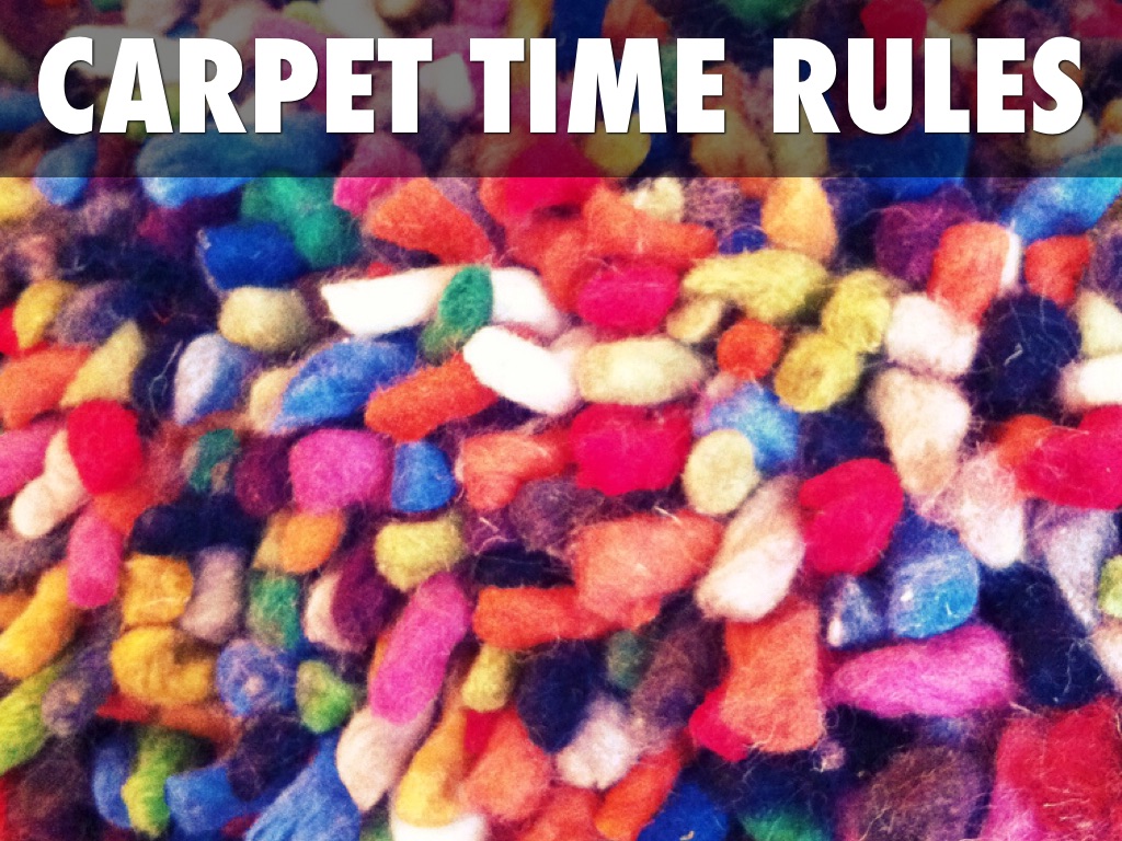 Carpet Time Rules