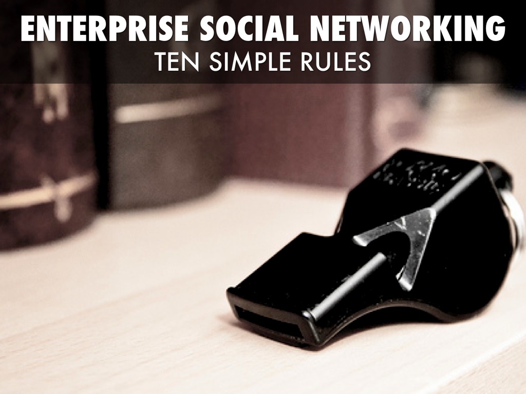 Enterprise Social Networking - Ten Simple Rules
