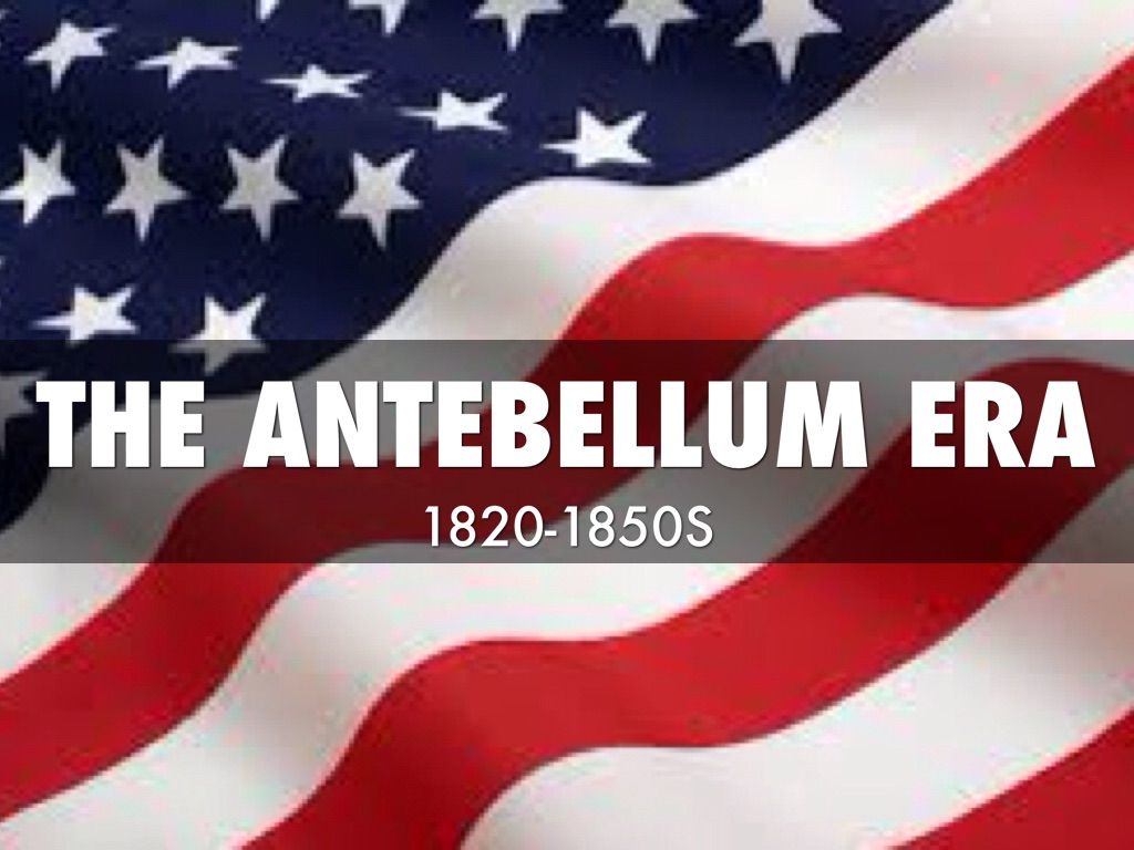 Antebellum Project - APUSH