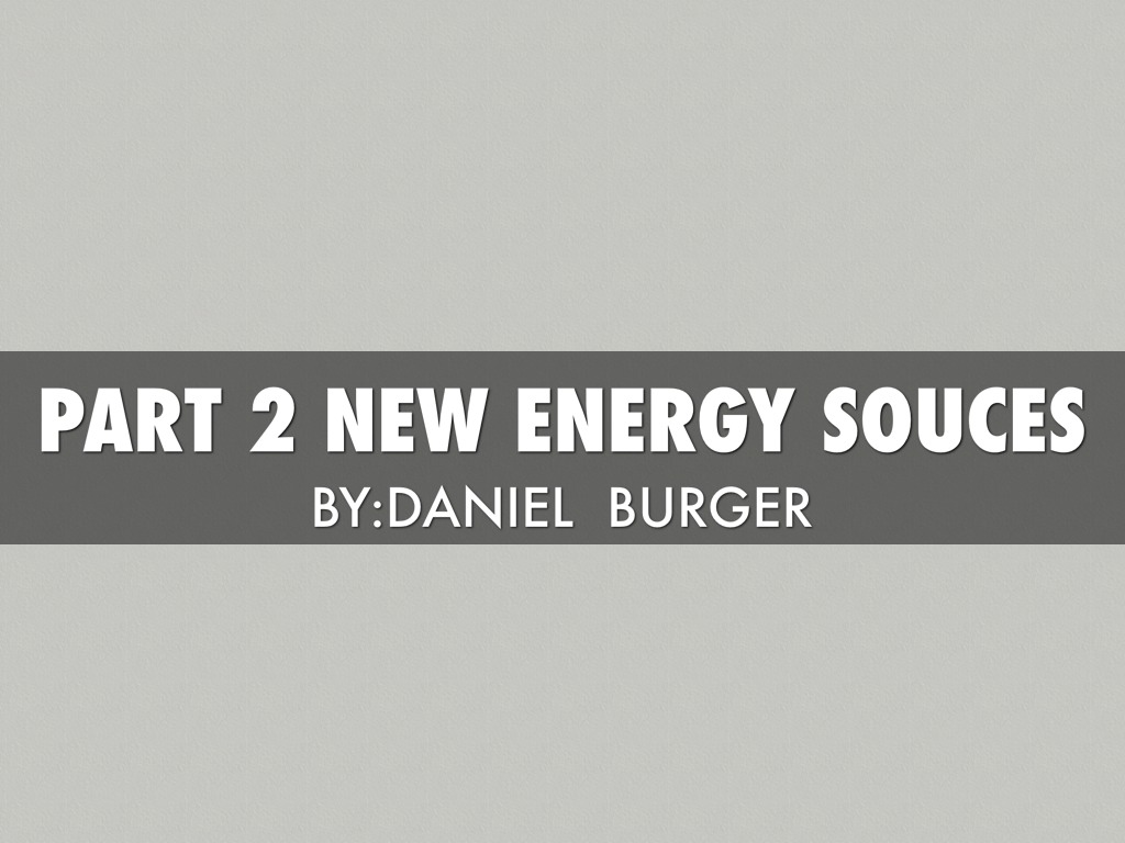 New Energy Sources Daniel