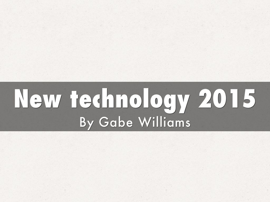 Copy of New technology 2015