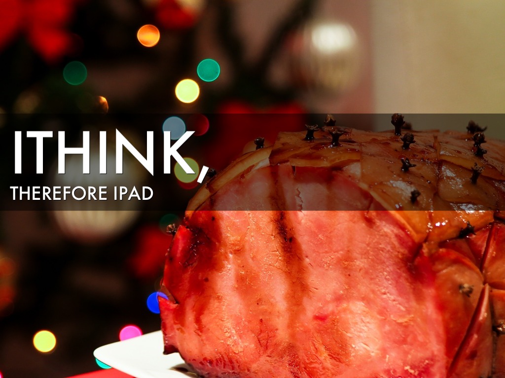 iThink, Therefore iPad