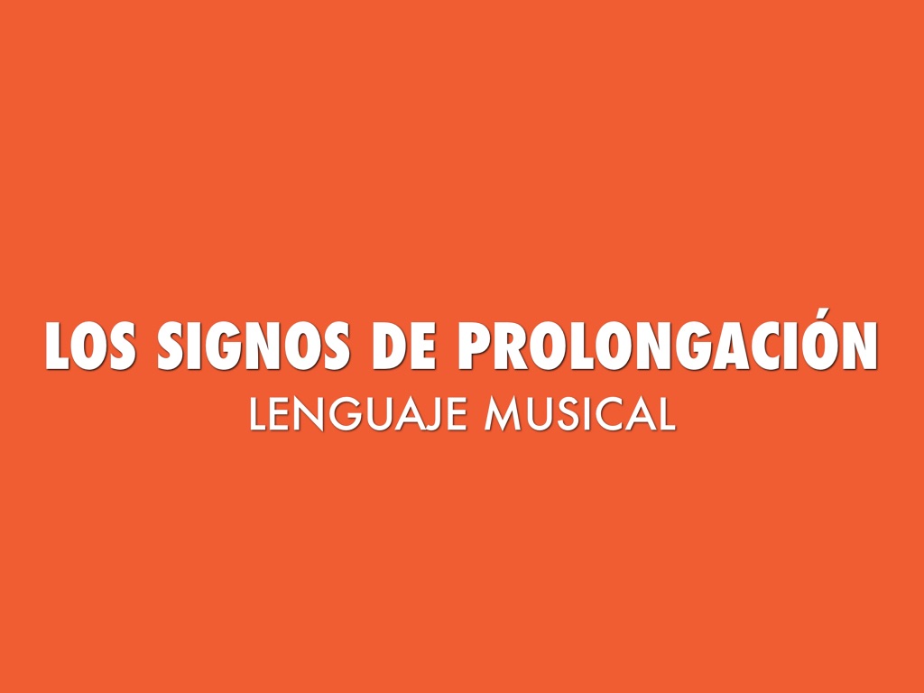 Los Signos De Prolongación 