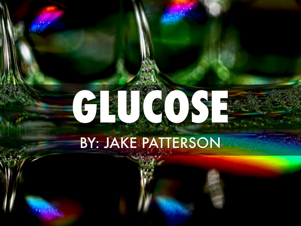 Glucose