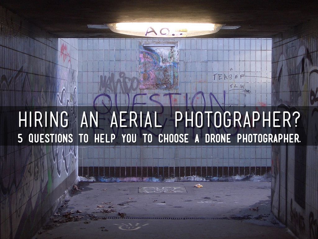 HIRING AN AERIAL PHOTOGRAPHER?