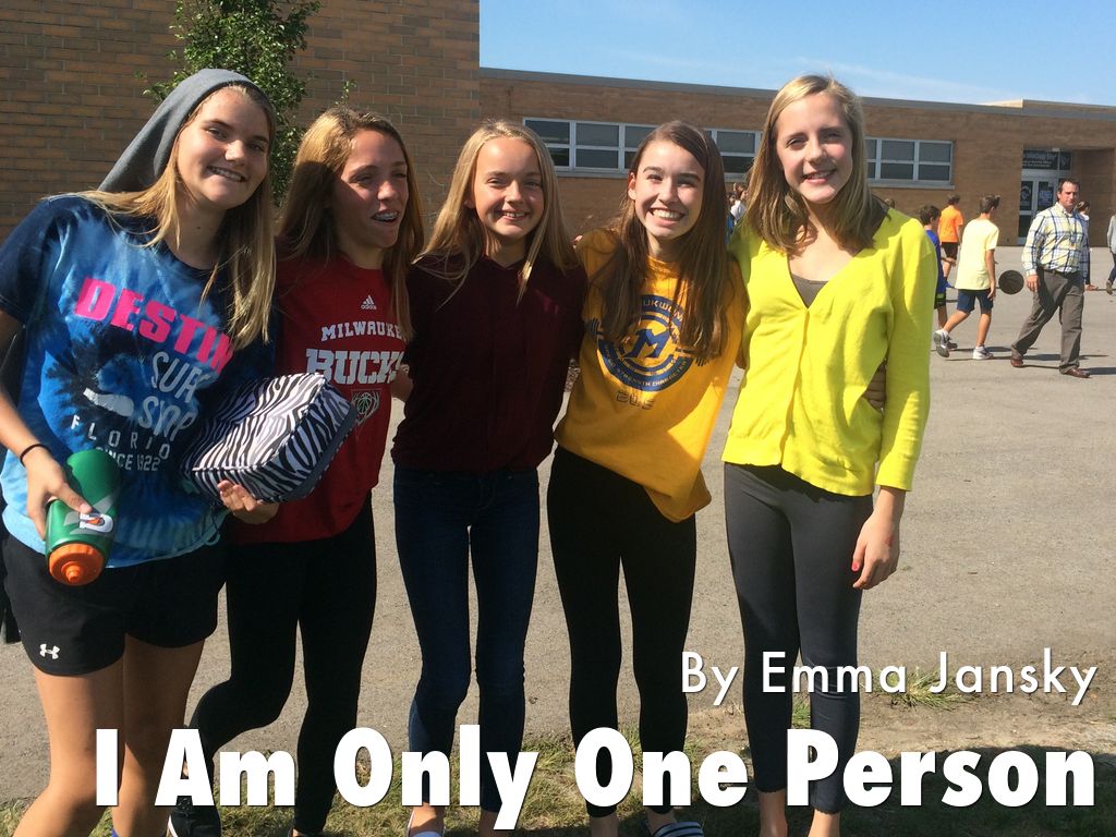 I Am Only One Person
