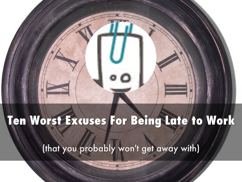 Ten Worst Excuses For Being Late to Work