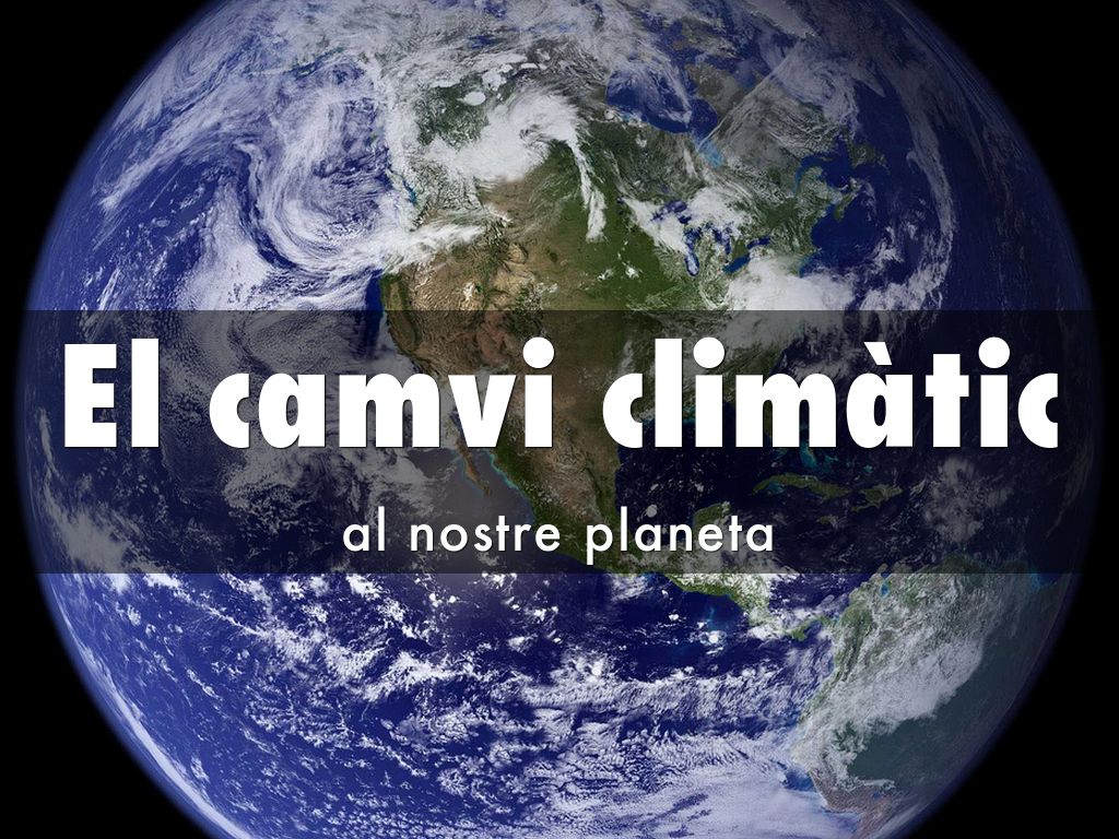 El camvi climàtic