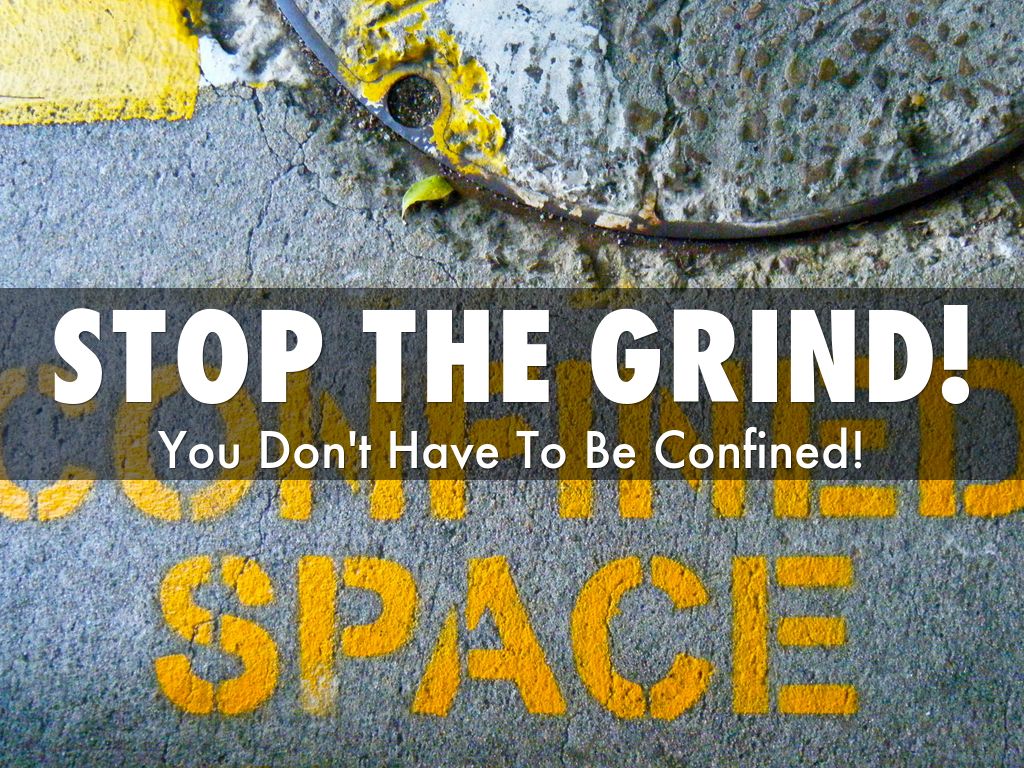 Stop the Grind!