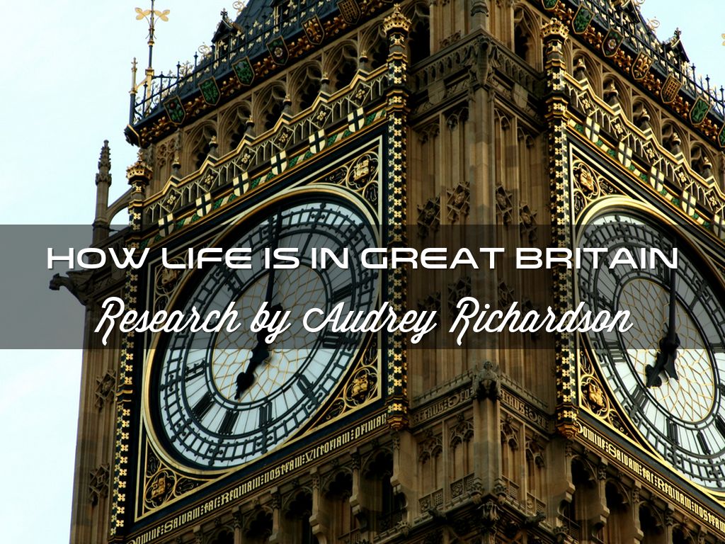 Copy of how life is in great britain