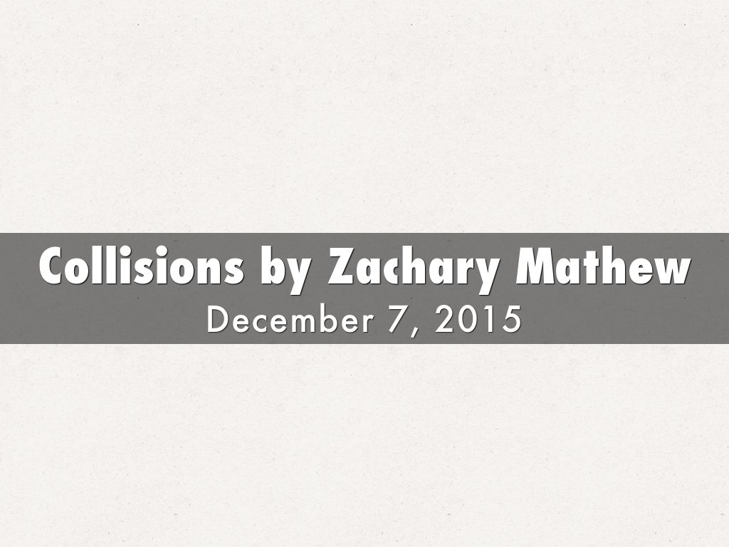 Collisions by Zachary Mathew