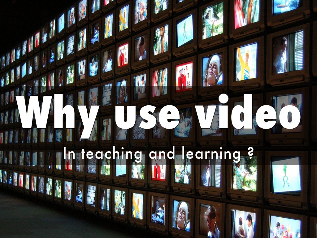 Why use video