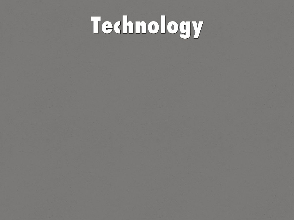 Technology