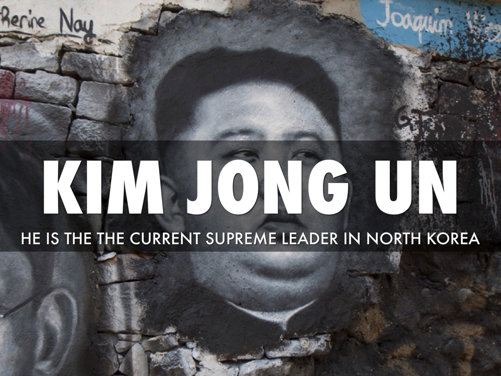 Kim Jong Un By: Austin & Trey 6th Period April 3rd