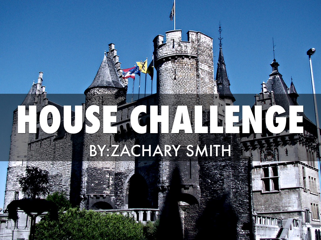 House Challenge