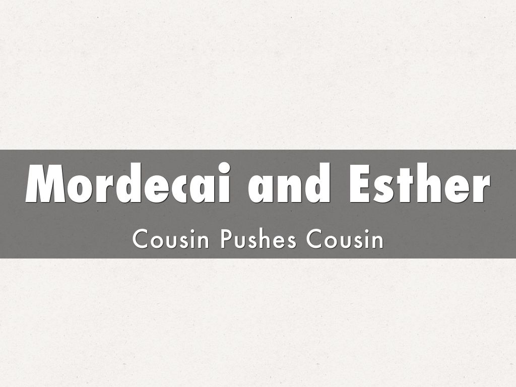 Mordecai and Esther