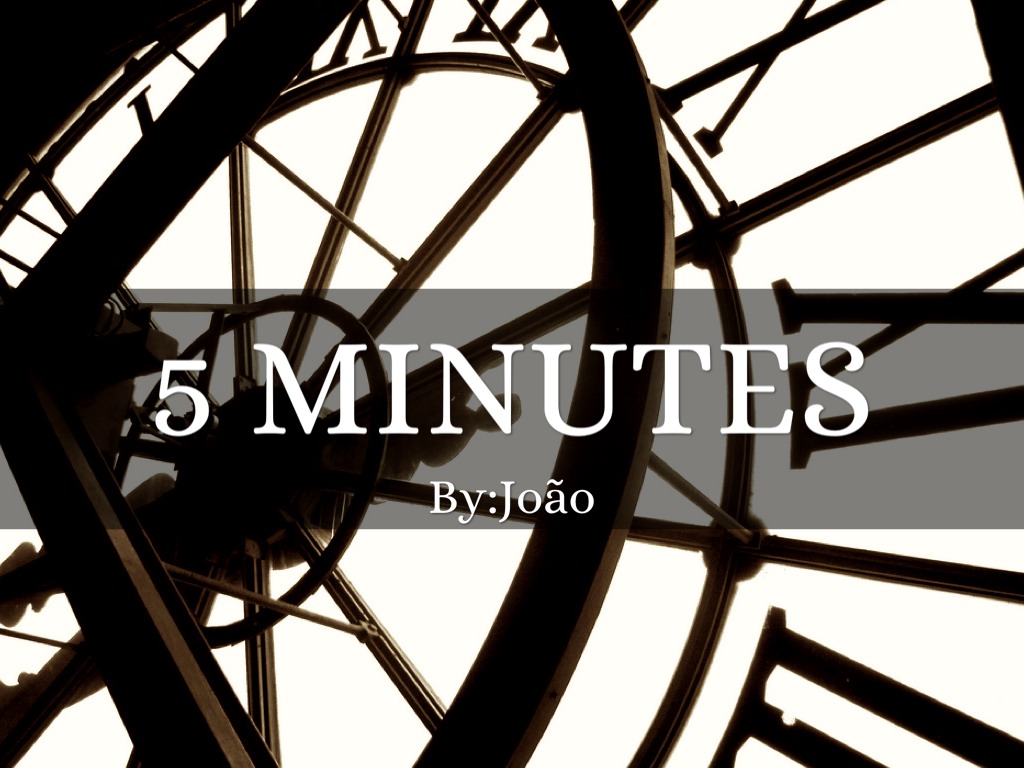 5 Minutes