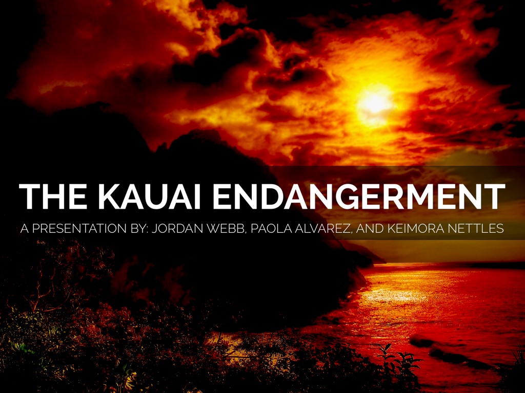 THE KAUAI ENDANGERMENT