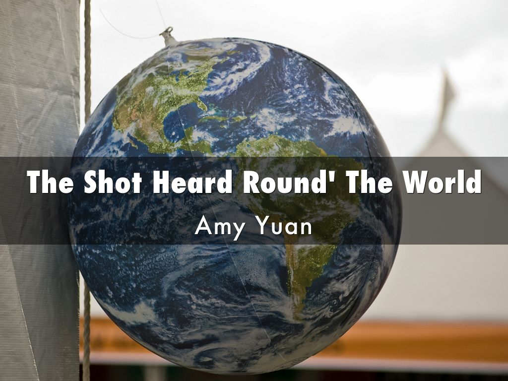 The Shot Heard 'Round The World