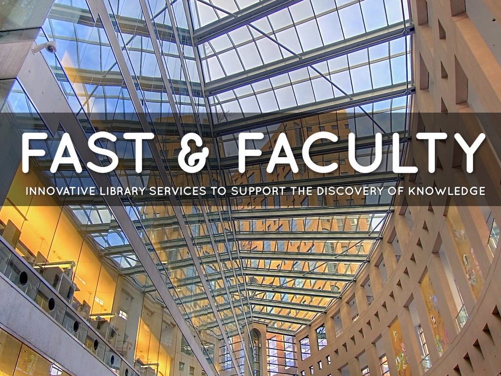 FAST & Faculty - Innovative Library Services