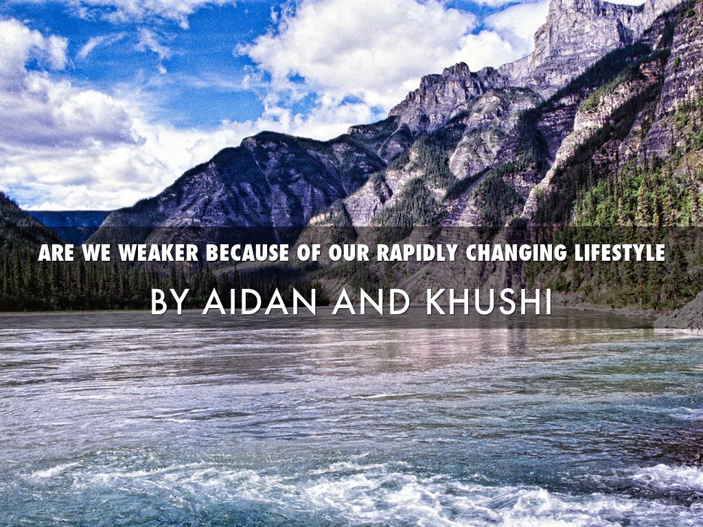 Are We Weaker Because Of Our Rapidly Changing Lifestyle