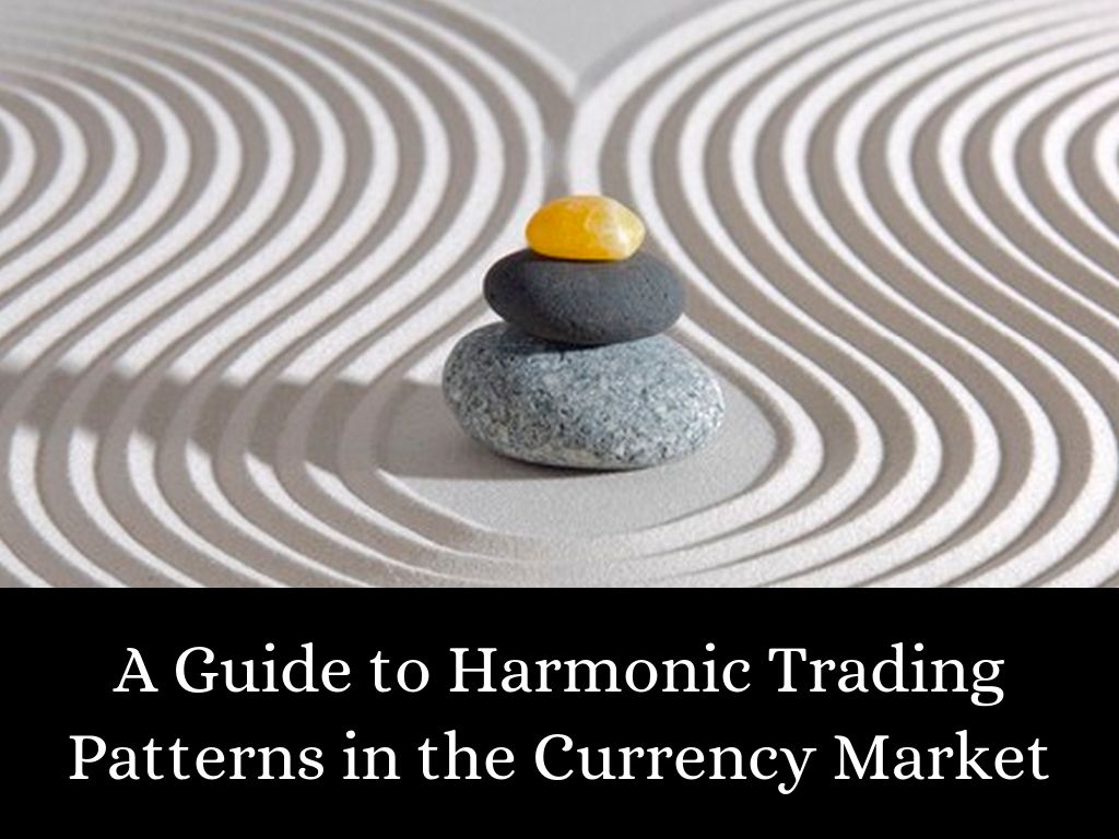A Guide to Harmonic Trading Patterns in the Currency Market