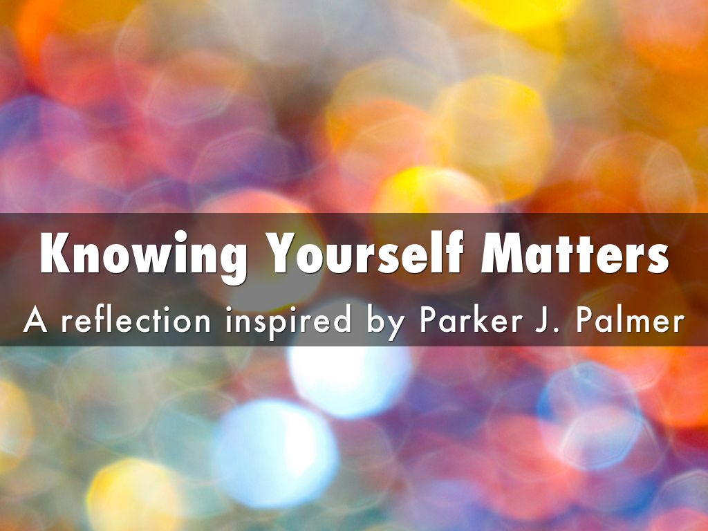 KNOWING YOURSELF MATTERS